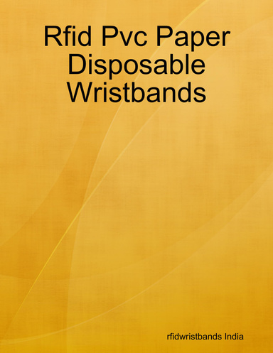 Rfid Pvc Paper Disposable Wristbands