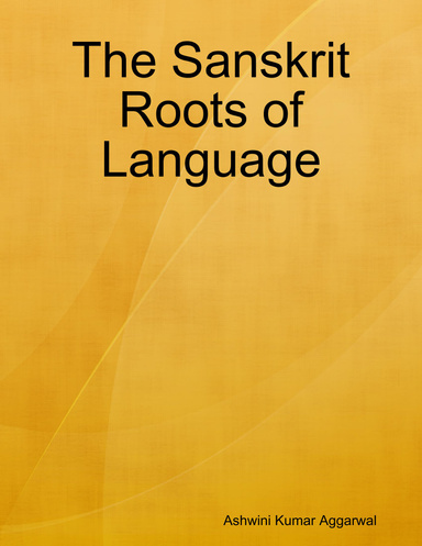 The Sanskrit Roots of Language