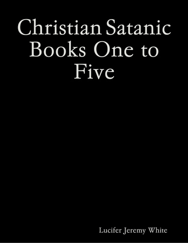 Christian Satanic Books One to Five