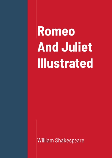 Romeo And Juliet ( Illustrated)