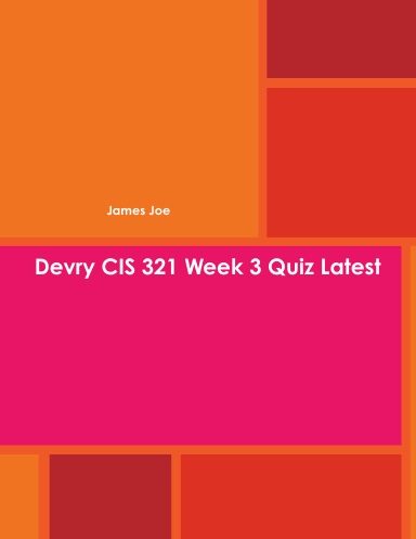 Devry CIS 321 Week 3 Quiz Latest