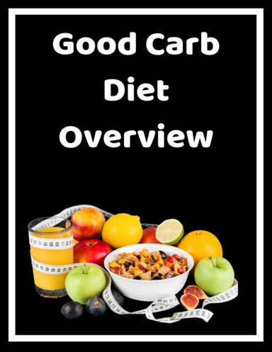 Good Carb Diet Overview