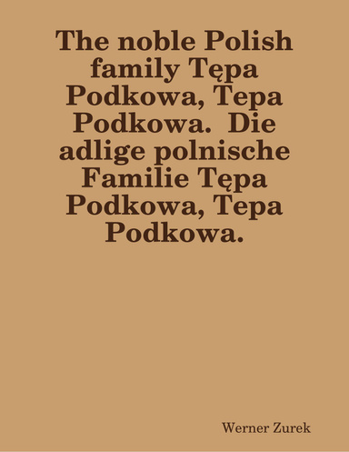 The noble Polish family Tępa Podkowa, Tepa Podkowa.  Die adlige polnische Familie Tępa Podkowa, Tepa Podkowa.