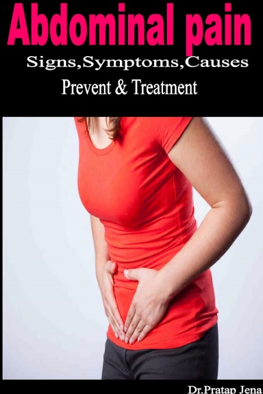 Abdominal Pain Signs,Symptoms Causes,Prevent and Treatment