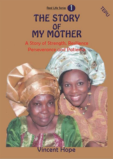 The Story of My Mother: A Story of Strength, Resilience Perseverance and Patience