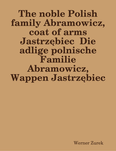 The noble Polish family Abramowicz, coat of arms Jastrzębiec  Die adlige polnische Familie Abramowicz, Wappen Jastrzębiec