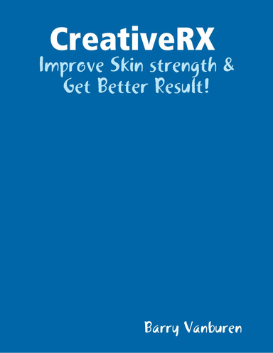 CreativeRX : Improve Skin strength & Get Better Result!