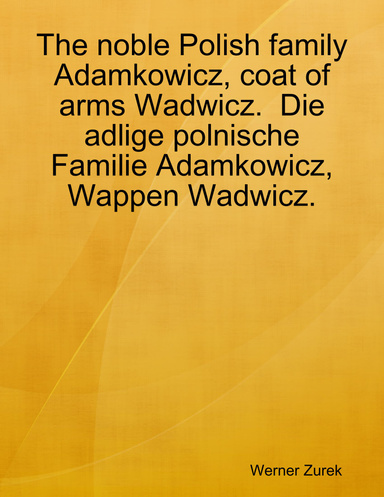 The noble Polish family Adamkowicz, coat of arms Wadwicz.  Die adlige polnische  Familie Adamkowicz, Wappen Wadwicz.