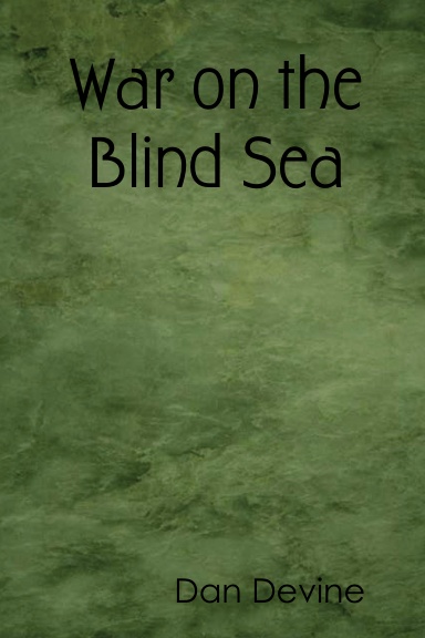 War on the Blind Sea
