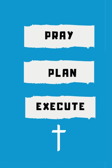 Pray Plan Execute Journal