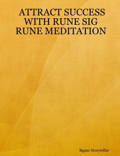ATTRACT SUCCESS WITH RUNE SIG RUNE MEDITATION