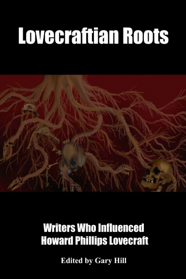 Lovecraftian Roots: Writers Who Influenced Howard Phillips Lovecraft