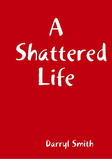A Shattered Life