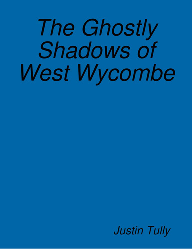 The Ghostly Shadows of West Wycombe