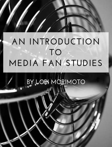 Ud over konto forklare Introduction to Media Fan Studies