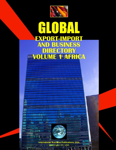 Global Export-Import and Business Directory Volume 1 Africa