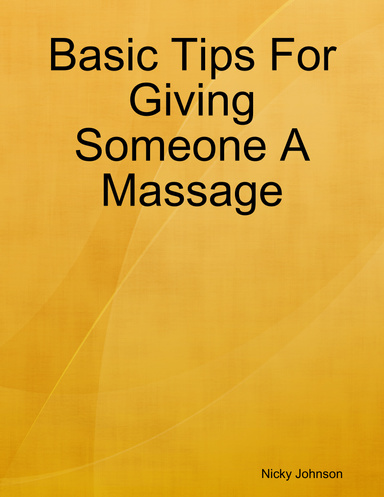 Basic Tips For Giving Someone A Massage