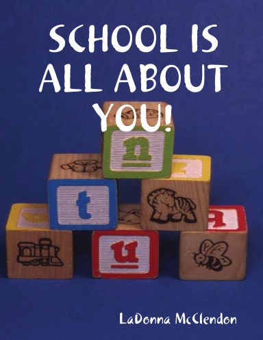 SCHOOL IS ALL ABOUT YOU!