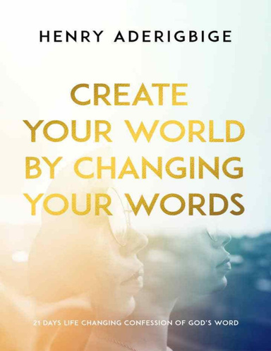 Create Your World By Changing Your Words