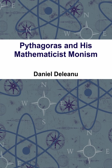 Pythagoras and His Mathematicist Monism