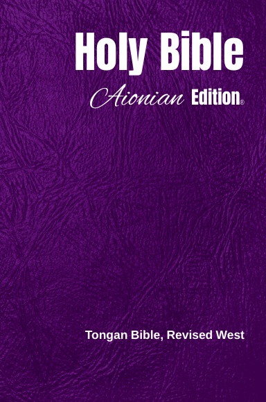 Holy Bible Aionian Edition: Tongan Bible, Revised West