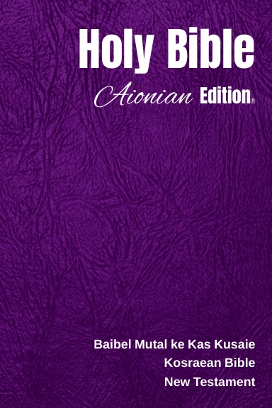 Holy Bible Aionian Edition: Kosraean Bible - New Testament