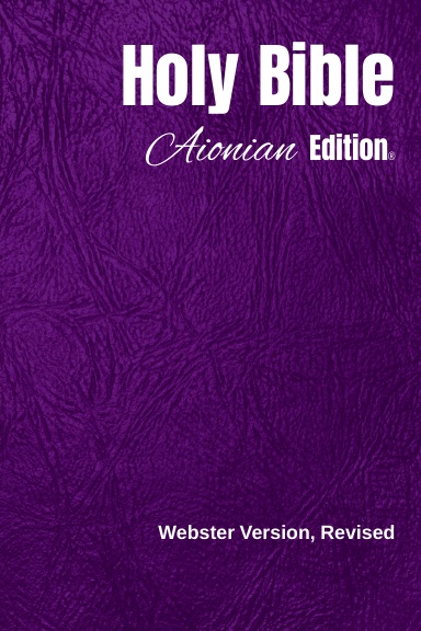Holy Bible Aionian Edition: Webster Version, Revised