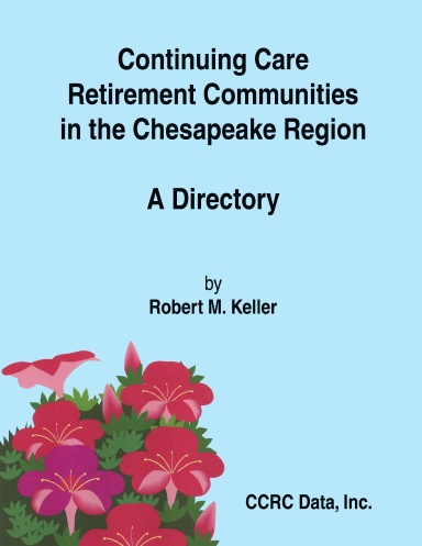 Continuing Care Retirement Communities in the Chesapeake Region: A Directory