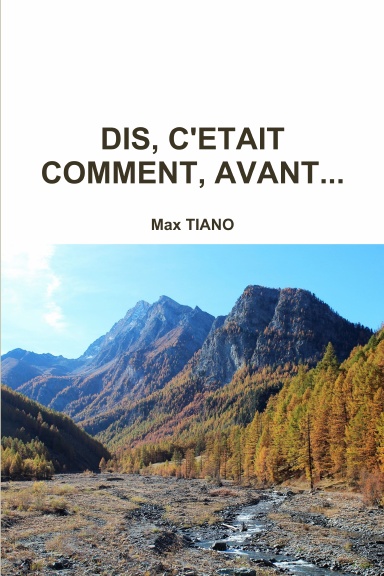 DIS, C'ETAIT COMMENT AVANT...