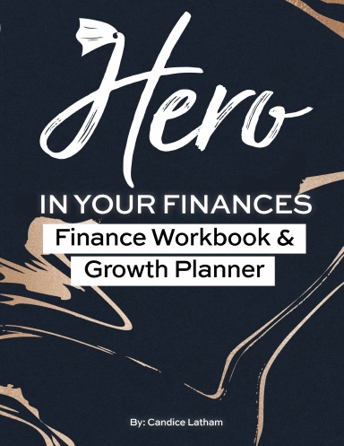 Hero In Your Finances: Finance Workbook & Growth Planner Spiral Edition