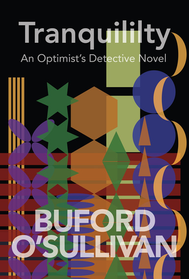 Tranquility: An Optimist's Detective Novel
