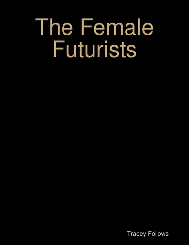 The Female Futurists: Vol 1