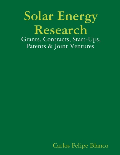 Solar Energy Research: Grants, Contracts, Start-Ups, Patents & Joint Ventures