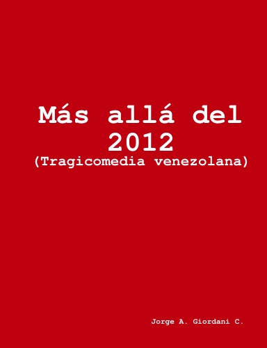 Más allá del 2012 (Tragicomedia venezolana)