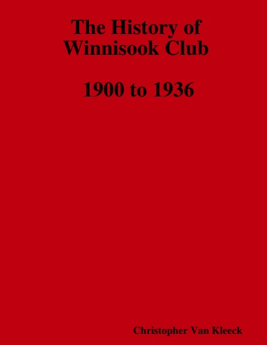 The History of Winnisook Club 1900 to 1936