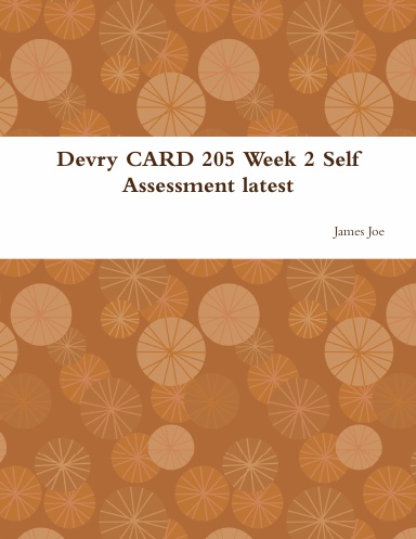 Devry CARD 205 Week 2 Self Assessment latest