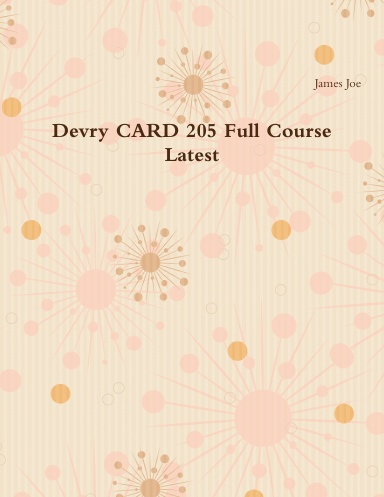 Devry CARD 205 Full Course Latest