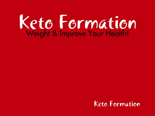 Keto Formation - Weight & Improve Your Health!