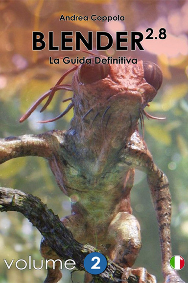 BLENDER 2.8 - La Guida Definitiva - Volume 2