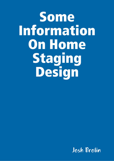 Some Information On Home Staging Design