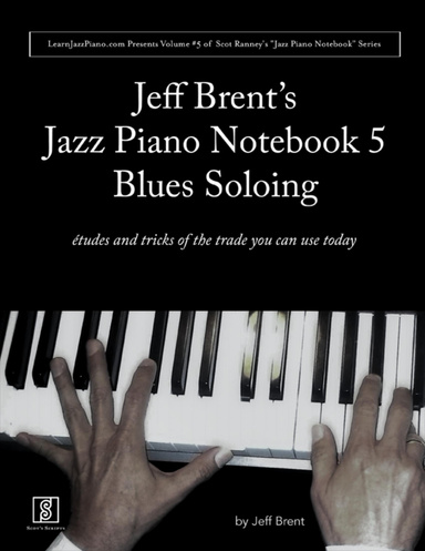 Jazz Piano Notebook 5: Blues Soloing