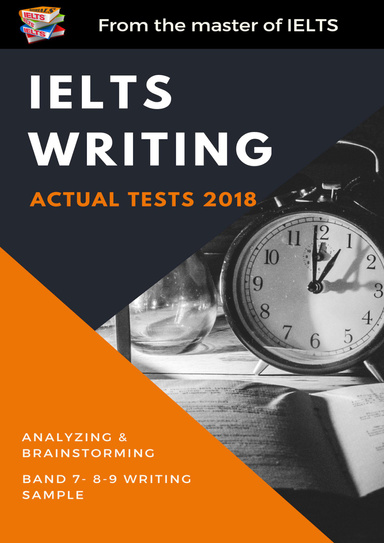 Ielts Writing Actual Tests In 2018 & Sample Answers