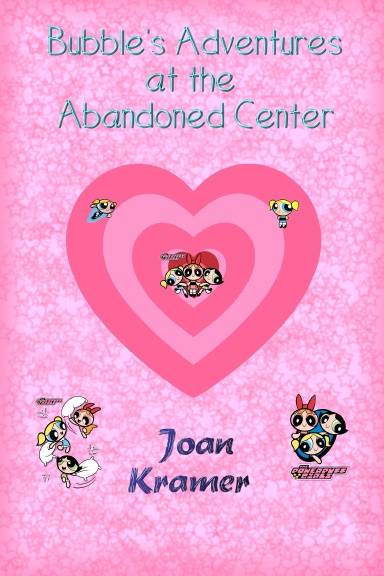 Bubble's Adventures at the Abandoned Center
