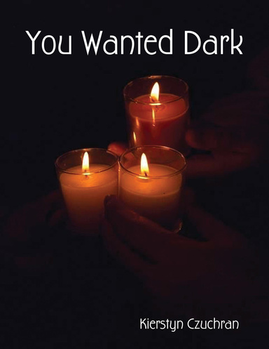 You Wanted Dark