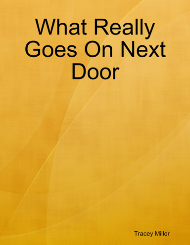 What Really Goes On Next Door
