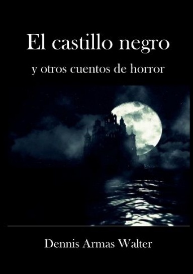 El castillo negro y otros cuentos de horror