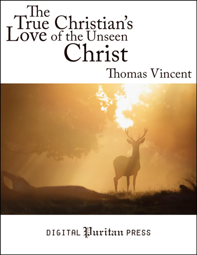 The True Christian's Love of the Unseen Christ