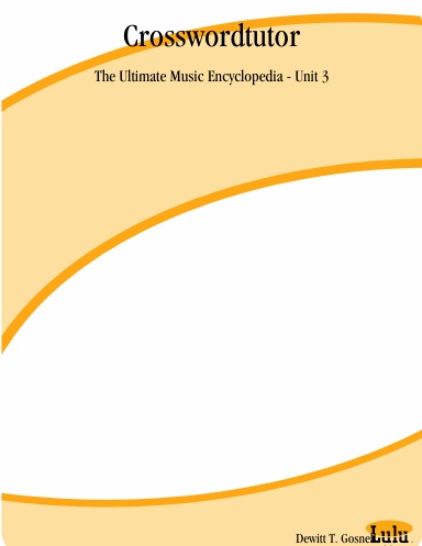 Crosswordtutor: The Ultimate Music Encyclopedia - Unit 3