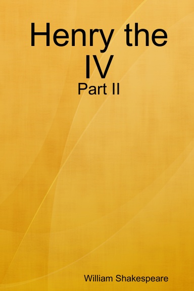 Henry the IV - Part II