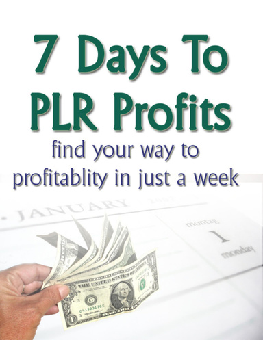 7 Days To PLR Profit